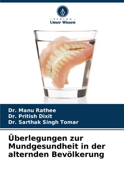 Überlegungen zur Mundgesundheit in der alternden Bevölkerung