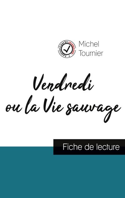 Vendredi ou la Vie sauvage de Michel Tournier (fiche de lecture et analyse complète de l’oeuvre)