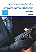 Les coups tordus des services secrets français