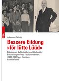 Bessere Bildung »för lütte Lüüd«: Böhnhasen, Kaffeebödels und Wullmüüs: Erinnerungen eines Sozialdemokraten (1884–1965) aus Hamburg-Hammerbrook