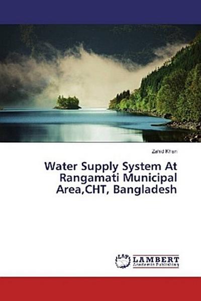 Water Supply System At Rangamati Municipal Area,CHT, Bangladesh