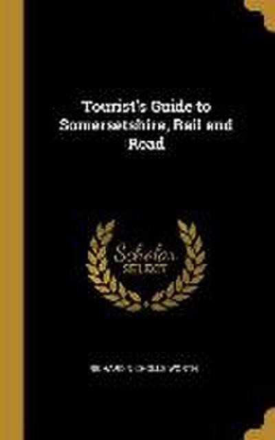 Tourist’s Guide to Somersetshire, Rail and Road