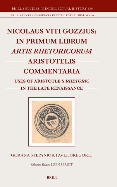 Nicolaus Viti Gozzius: In Primum Librum Artis Rhetoricorum Aristotelis Commentaria