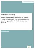 Entstehung des Christentums im Bistum Tongern-Maastricht von den Anfängen bis zur Verlegung des Bischofssitzes nach Lüttich