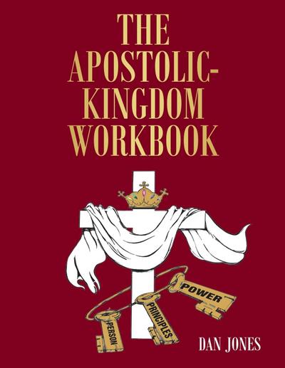 The Apostolic-Kingdom Workbook