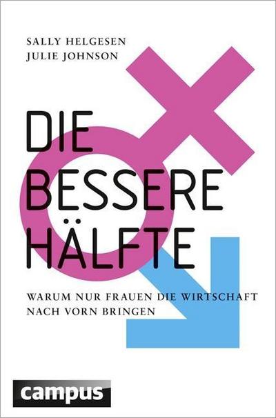 Die bessere Hälfte: Warum nur Frauen die Wirtschaft nach vorn bringen