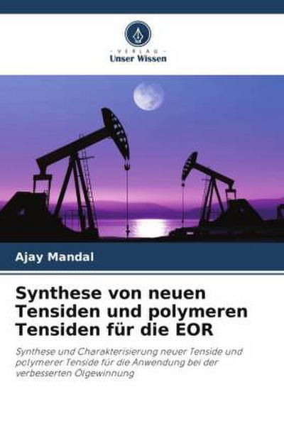 Synthese von neuen Tensiden und polymeren Tensiden für die EOR