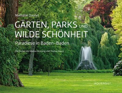 Gärten, Parks und wilde Schönheit: Paradiese in Baden-Baden