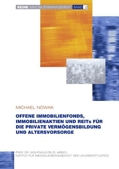 Offene Immobilienfonds, Immobilienaktien und REITs für die private Vermögensbildung und Altersvorsorge