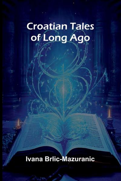 Croatian Tales of Long Ago