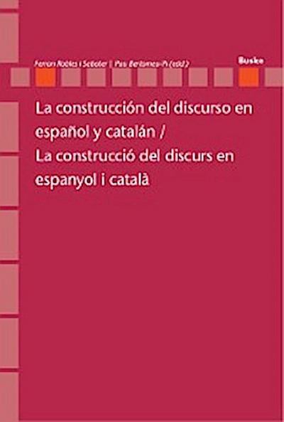 La construcción del discurso en español y catalán / La construcció del discurs en espanyol i català
