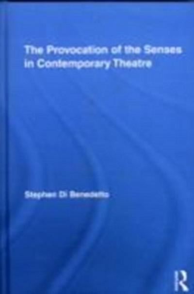 Provocation of the Senses in Contemporary Theatre
