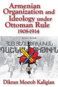 Armenian Organization and Ideology under Ottoman Rule