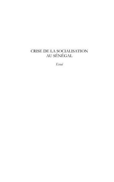 Crise de la socialisation au senegal - suivi de reflexions s