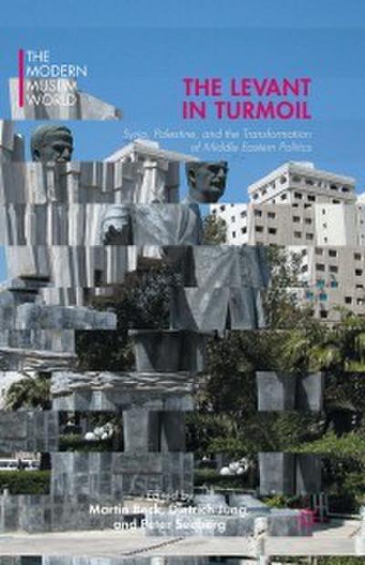 The Levant in Turmoil