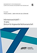 Informationsrecht@KIT - 15 Jahre Zentrum für Angewandte Rechtswissenschaft