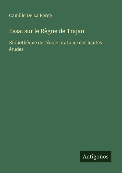 Essai sur le Règne de Trajan