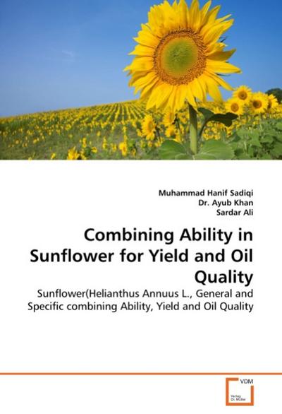Combining Ability in Sunflower for Yield and Oil Quality