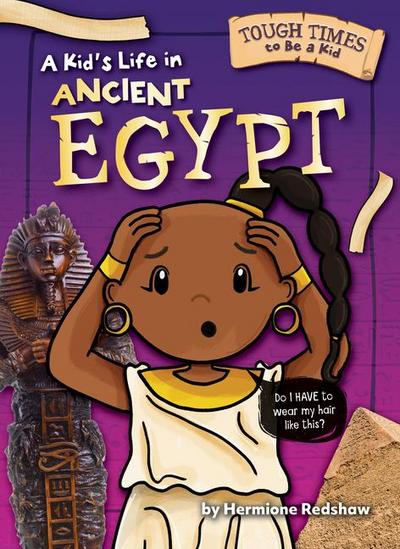A Kid’s Life in Ancient Egypt