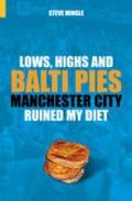 Lows, Highs and Balti Pies