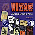 We Are As The Times Are - The Story of Caf Le Hibou