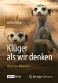 Klüger als wir denken: Wozu Tiere fähig sind