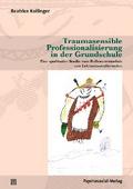 Traumasensible Professionalisierung in der Grundschule