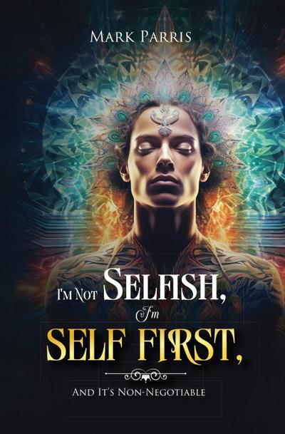 I’m Not Selfish, I’m Self First, And It’s Non-Negotiable