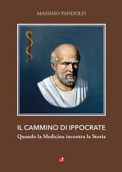 Il cammino di Ippocrate. Quando la medicina incontra la storia