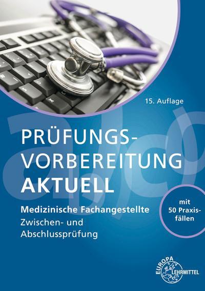 Prüfungsvorbereitung aktuell - Medizinische Fachangestellte: Zwischen- und Abschlussprüfung