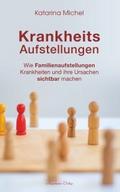 Krankheitsaufstellungen: Wie Familienaufstellungen