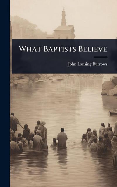 What Baptists Believe