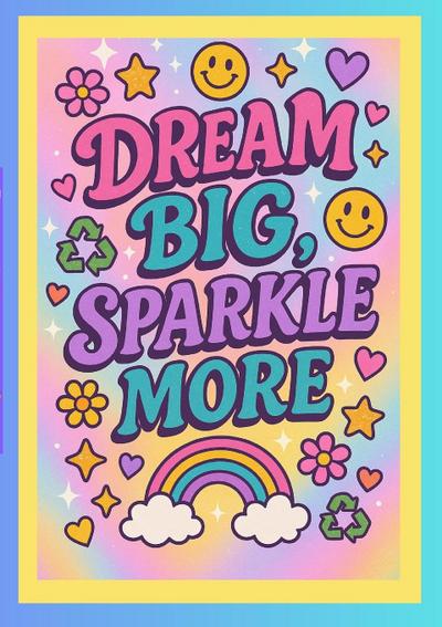 Dream Big, Sparkle More Journal
