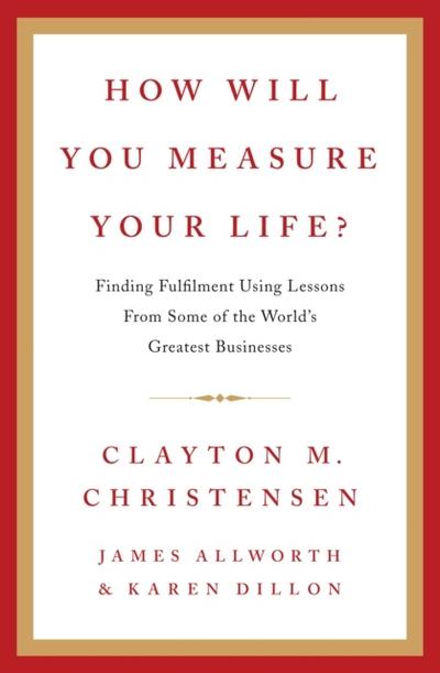 How Will You Measure Your Life?