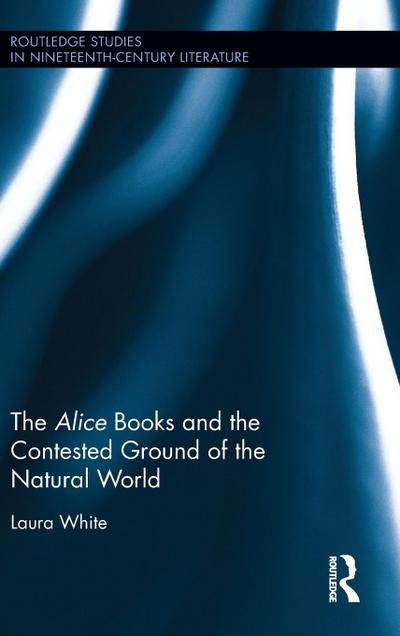 The Alice Books and the Contested Ground of the Natural World