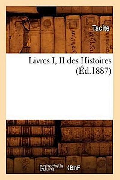 Livres I, II Des Histoires (Éd.1887)