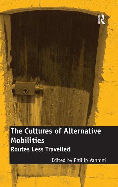 The Cultures of Alternative Mobilities