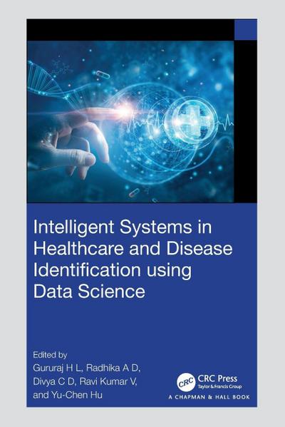 Intelligent Systems in Healthcare and Disease Identification using Data Science