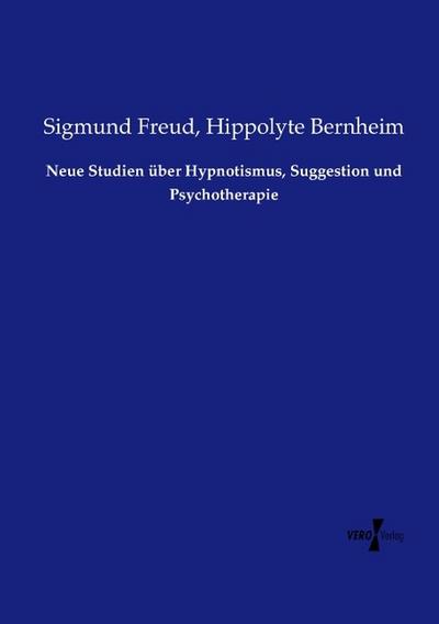 Neue Studien über Hypnotismus, Suggestion und Psychotherapie
