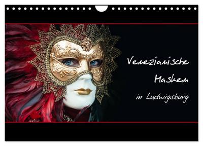 Venezianische Masken in Ludwigsburg (Wandkalender 2024 DIN A4 quer), CALVENDO Monatskalender