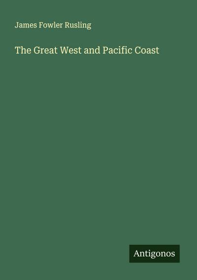 The Great West and Pacific Coast