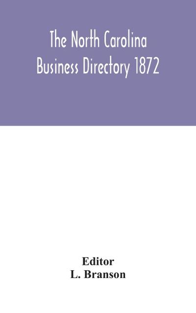 The North Carolina business directory 1872