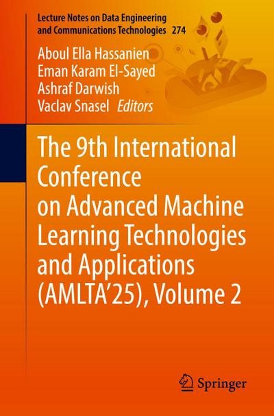 The 9th International Conference on Advanced Machine Learning Technologies and Applications (AMLTA’25), Volume 2