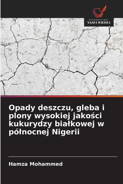 Opady deszczu, gleba i plony wysokiej jako&#347;ci kukurydzy bialkowej w pólnocnej Nigerii