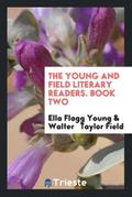 The Young and Field Literary Readers. Book Two