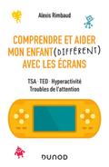 Comprendre et aider mon enfant différent avec les écrans