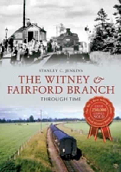 Witney & Fairford Branch Through Time