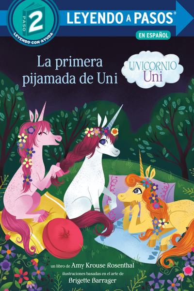 La Primera Pijamada de Uni (Unicornio Uni)(Uni the Unicorn Uni’s First Sleepover Spanish Edition)