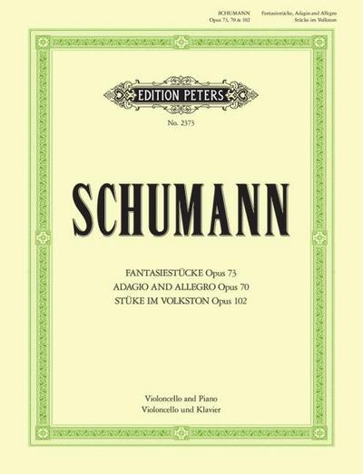 Fantasiestücke op. 73 / Adagio und Allegro op. 70 / Stücke im Volkston op. 102