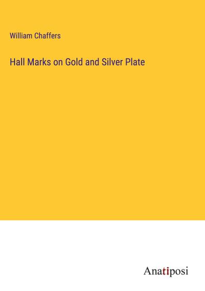 Hall Marks on Gold and Silver Plate